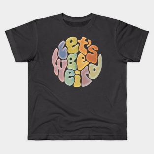 Let's Be Weird Groovy Word Painting Kids T-Shirt